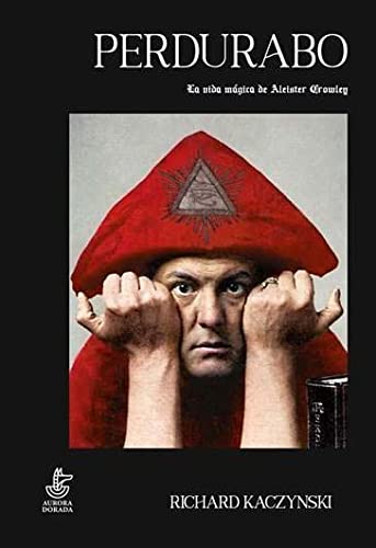 Perdurabo: La vida mágica de Aleister Crowley (Caronte, Band 22) von Aurora Dorada