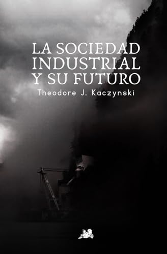 La Sociedad Industrial y su Futuro: El Manifiesto Unabomber