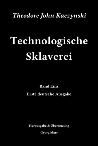 Technologische Sklaverei: Band Eins. Erste deutsche Ausgabe. von Independently published