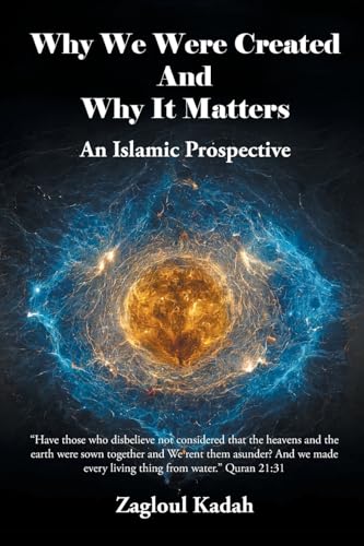 Why We Were Created And Why It Matters: An Islamic Prospective Why We Were Created And Why It Matters: An Islamic Prospective von Page Publishing