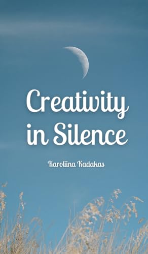 Creativity in Silence von Book Fairy Publishing