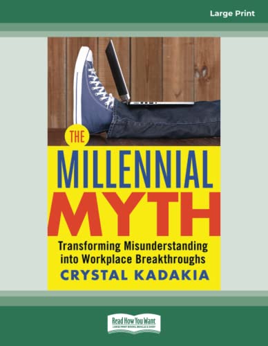 The Millennial Myth: Transforming Misunderstanding into Workplace Breakthroughs von ReadHowYouWant
