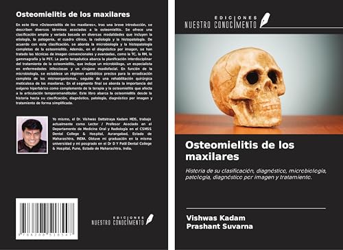 Osteomielitis de los maxilares: Historia de su clasificación, diagnóstico, microbiología, patología, diagnóstico por imagen y tratamiento. von Ediciones Nuestro Conocimiento