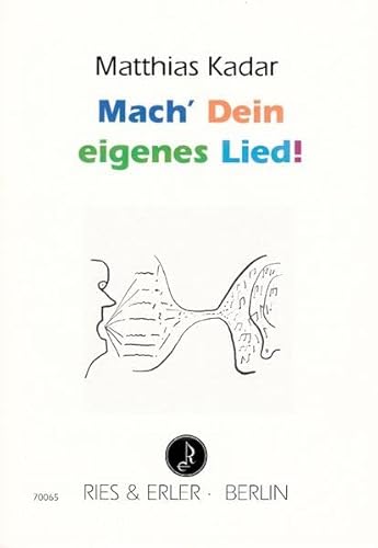 Mach' Dein eigenes Lied!: Musik komponieren für alle: Eine Gebrauchsanweisung