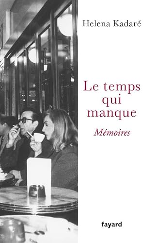 Le temps qui manque: Mémoires