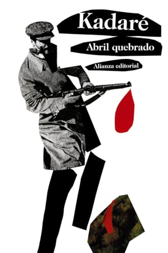 Abril quebrado (El libro de bolsillo - Bibliotecas de autor - Biblioteca Kadaré)