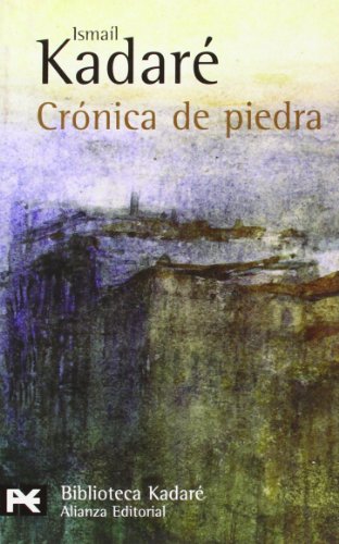 Crónica de piedra (El libro de bolsillo - Bibliotecas de autor - Biblioteca Kadaré, Band 726)