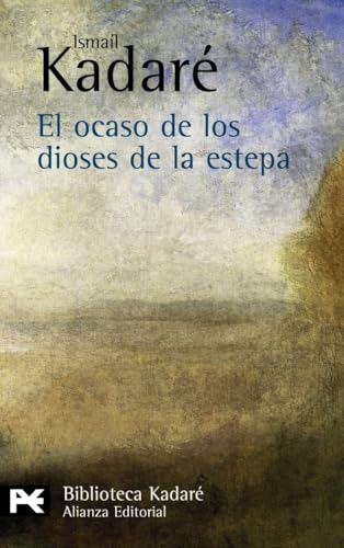 El ocaso de los dioses de la estepa (El libro de bolsillo - Bibliotecas de autor - Biblioteca Kadaré) von ALIANZA