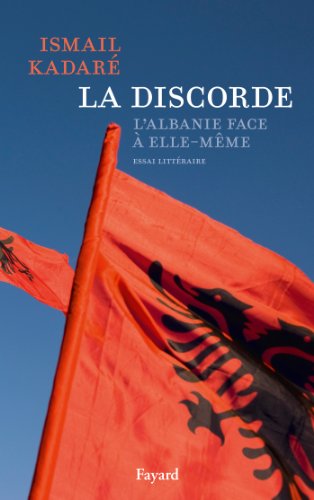 La Discorde: L'Albanie face à elle-même von FAYARD