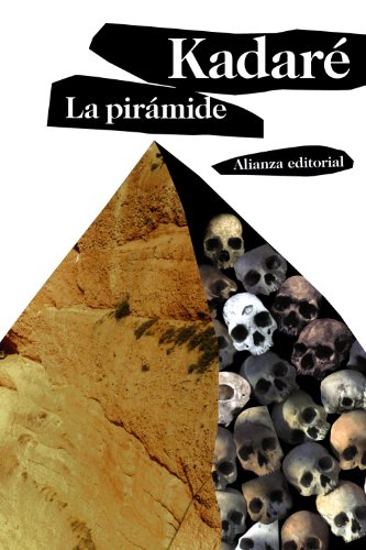 La pirámide (El libro de bolsillo - Bibliotecas de autor - Biblioteca Kadaré) von Alianza