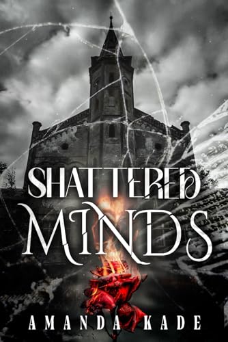 Shattered Minds: A Dark Romantic Psychological Thriller von Amanda Kade