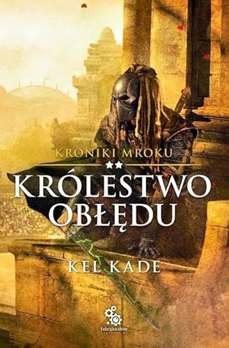 Kroniki Mroku Tom 2 Królestwo obłędu Kroniki Mroku Tom 2 Królestwo obłędu von Fabryka Słów
