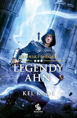 Legendy Ahn: Kroniki mroku. Tom 3