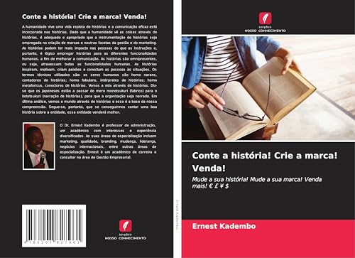 Conte a história! Crie a marca! Venda!: Mude a sua história! Mude a sua marca! Venda mais! EUR £ ¥ $ von Edições Nosso Conhecimento
