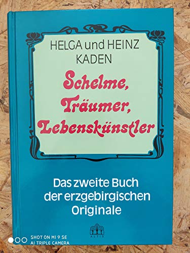 Schelme, Träumer, Lebenskünstler: Das zweite Buch der erzgebirgischen Original