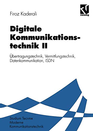 Übertragungstechnik, Vermittlungstechnik, Datenkommunikation, ISDN (Digitale Kommunikationstechnik, Band 2) von Vieweg+Teubner Verlag