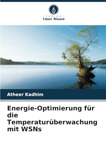 Energie-Optimierung für die Temperaturüberwachung mit WSNs: DE von Verlag Unser Wissen
