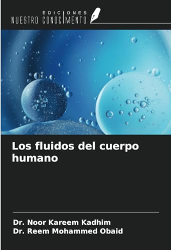 Los fluidos del cuerpo humano von Ediciones Nuestro Conocimiento