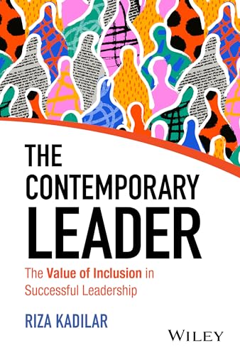 The Contemporary Leader: The Value of Inclusion in Successful Leadership von Wiley