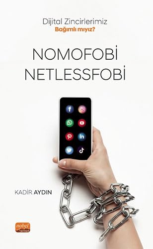 Nomofobi ve Netlessfobi: Dijital Zincirlerimiz Bağımlı mıyız? von Nobel Bilimsel Eserler