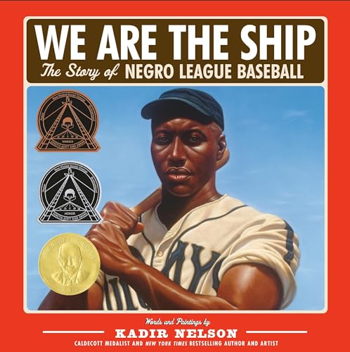 We Are the Ship: The Story of Negro League Baseball (Coretta Scott King Author Award Winner) von Little, Brown Books for Young Readers
