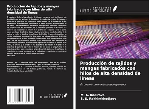 Producción de tejidos y mangas fabricados con hilos de alta densidad de líneas: En un stnk con una lanzadera-agarrador von Ediciones Nuestro Conocimiento