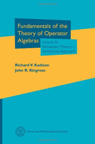 Fundamentals of the Theory of Operator Algebras: Elementary Theory - an Exercise Approach (3)