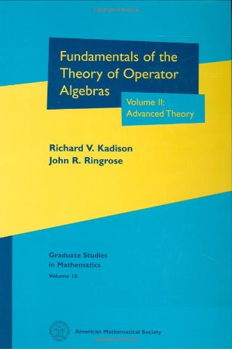 Fundamentals of the Theory of Operator Algebras. Volume II: Advanced Theory (Graduate Studies in Mathematics, Band 2) von Brand: American Mathematical Society