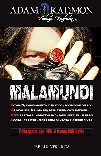 Malamundi. Covid-19, cambiamento climatico, inversione dei poli, apocalisse, illuminati, deep state, cospirazioni, odio razziale, negazionismo, fake ... di massa e guerre civili (Fuori Collana) von Priuli & Verlucca