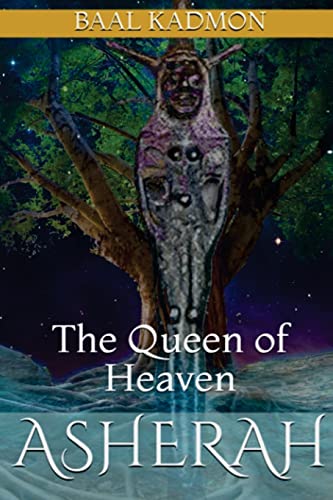 Asherah - The Queen of Heaven (Canaanite Magick, Band 1)