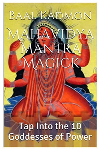 Mahavidya Mantra Magick: Tap Into the 10 Goddesses of Power von Createspace Independent Publishing Platform