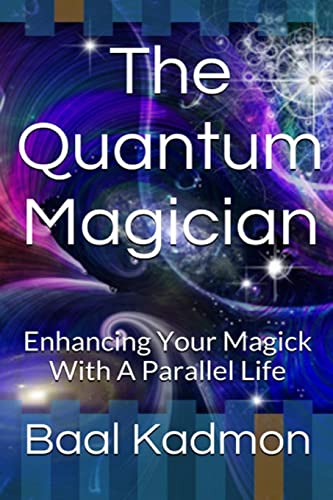 The Quantum Magician: Enhancing Your Magick With A Parallel Life von Createspace Independent Publishing Platform