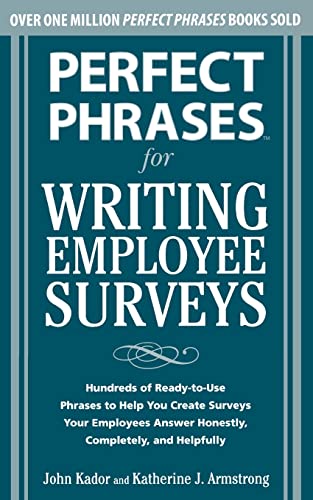 Perfect Phrases for Writing Employee Surveys: Hundreds of Ready-to-Use Phrases to Help You Create Surveys Your Employees Answer Honestly, Completely, and Helpfully (Perfect Phrases Series) von McGraw-Hill Education