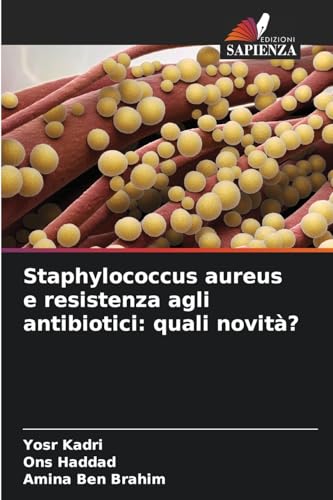 Staphylococcus aureus e resistenza agli antibiotici: quali novità?: DE von Edizioni Sapienza