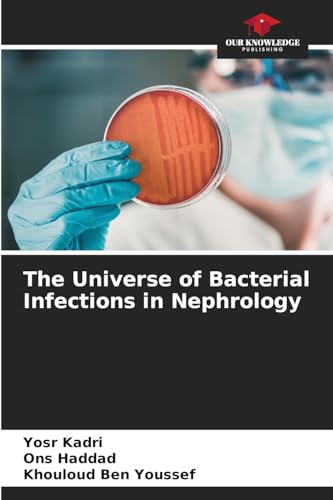 The Universe of Bacterial Infections in Nephrology: DE von Our Knowledge Publishing
