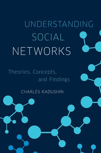 Understanding Social Networks: Theories, Concepts, And Findings Understanding Social Networks: Theories, Concepts, And Findings