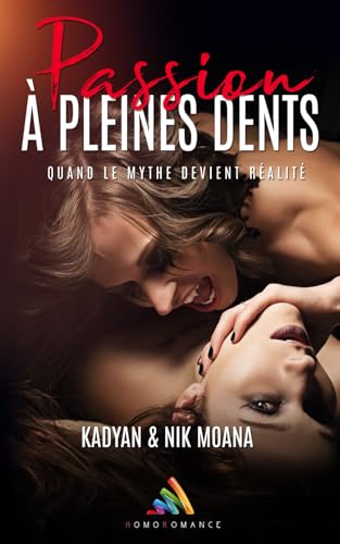 Passion à pleines dents: Livre lesbien, Roman lesbien von Homoromance Éditions