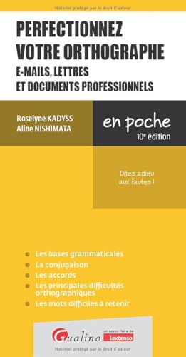 Perfectionnez votre orthographe (e-mails, lettres et documents professionnels): Dites adieu aux fautes ! von GUALINO