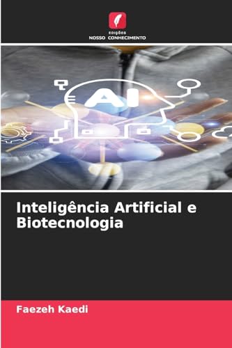 Inteligência Artificial e Biotecnologia: DE von Edições Nosso Conhecimento