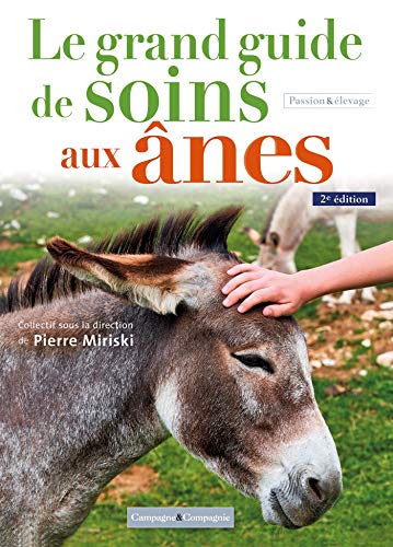 Le grand guide de soins pour les ânes, 2 éd von FRANCE AGRICOLE