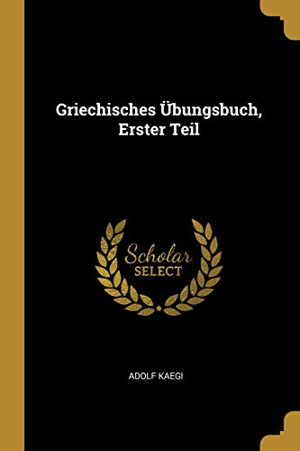 Griechisches Übungsbuch, Erster Teil