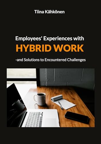 Employees' Experiences with Hybrid Work: -and Solutions to Encountered Challenges von Books on Demand