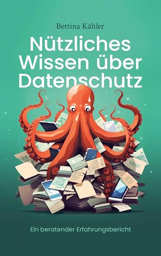 Nützliches Wissen über Datenschutz: Ein beratender Erfahrungsbericht