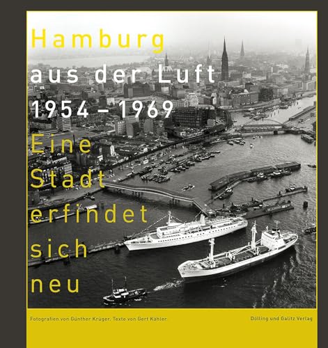 Hamburg aus der Luft 1954 – 1969: Eine Stadt erfindet sich neu