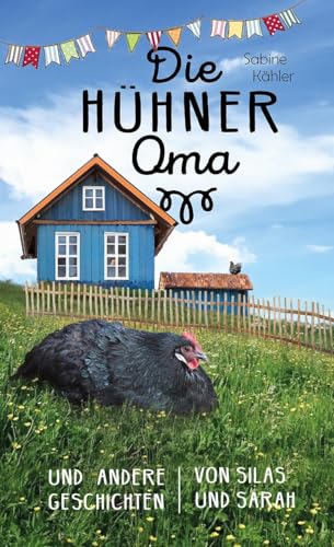 Die Hühneroma: und andere Geschichten von Silas und Sarah