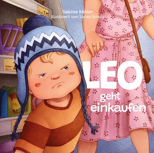 Leo geht einkaufen (Trotz): Band 4 von 8 der neuen Leo-Reihe von Christliche Literaturverbreitung