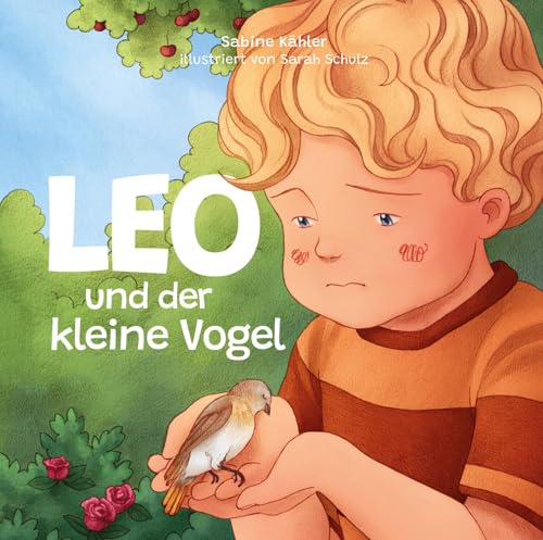 Leo und der kleine Vogel (Trauer): Band 5 von 8 der neuen Leo-Reihe von Christliche Literaturverbreitung