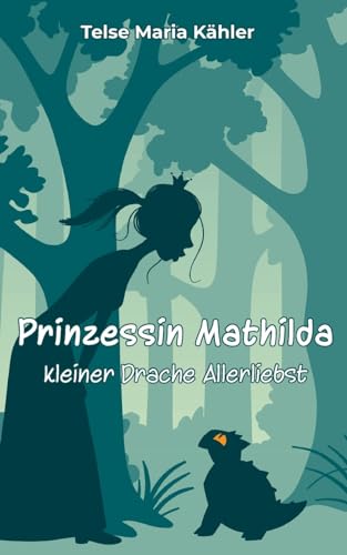 Prinzessin Mathilda: kleiner Drache Allerliebst von BoD – Books on Demand