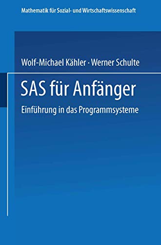 Sas für Anfänger: Einführung in das Programmsystem
