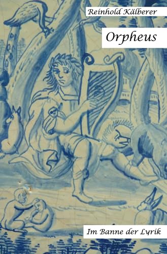 Orpheus: Im Banne der Lyrik von Rediroma-Verlag